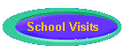 School Visits